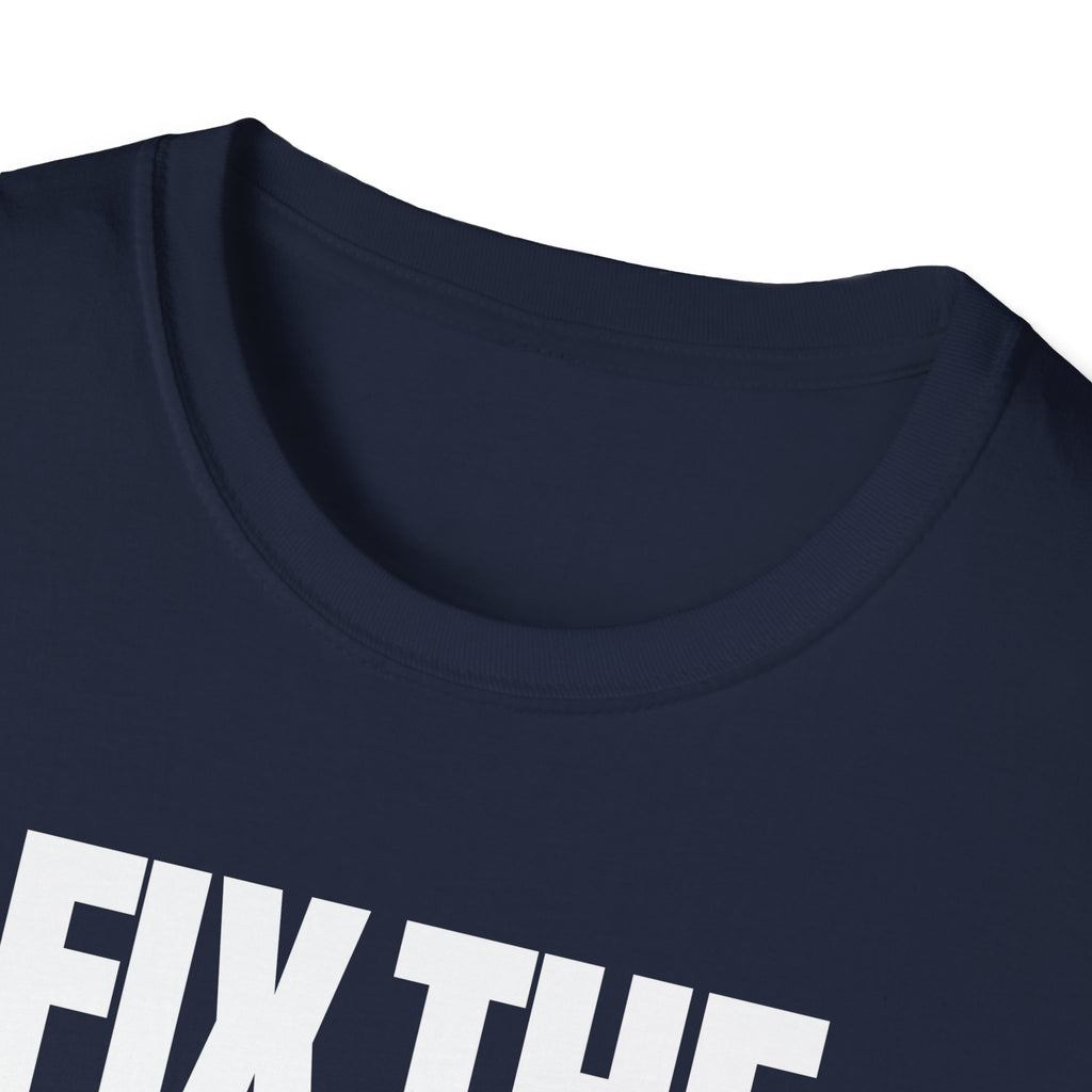 FIX THE PROBLEM T-SHIRT