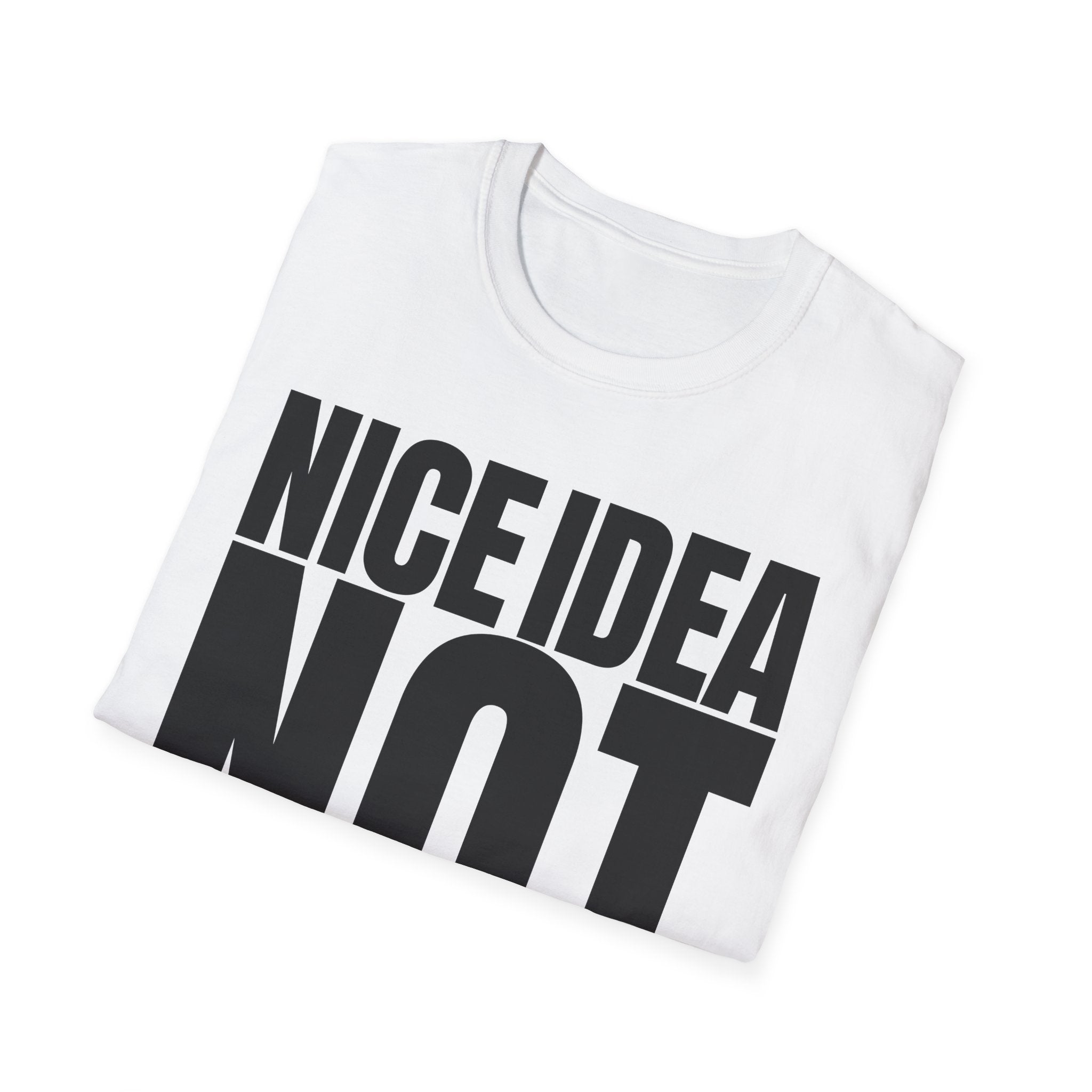 NICE IDEA NOT T-SHIRT