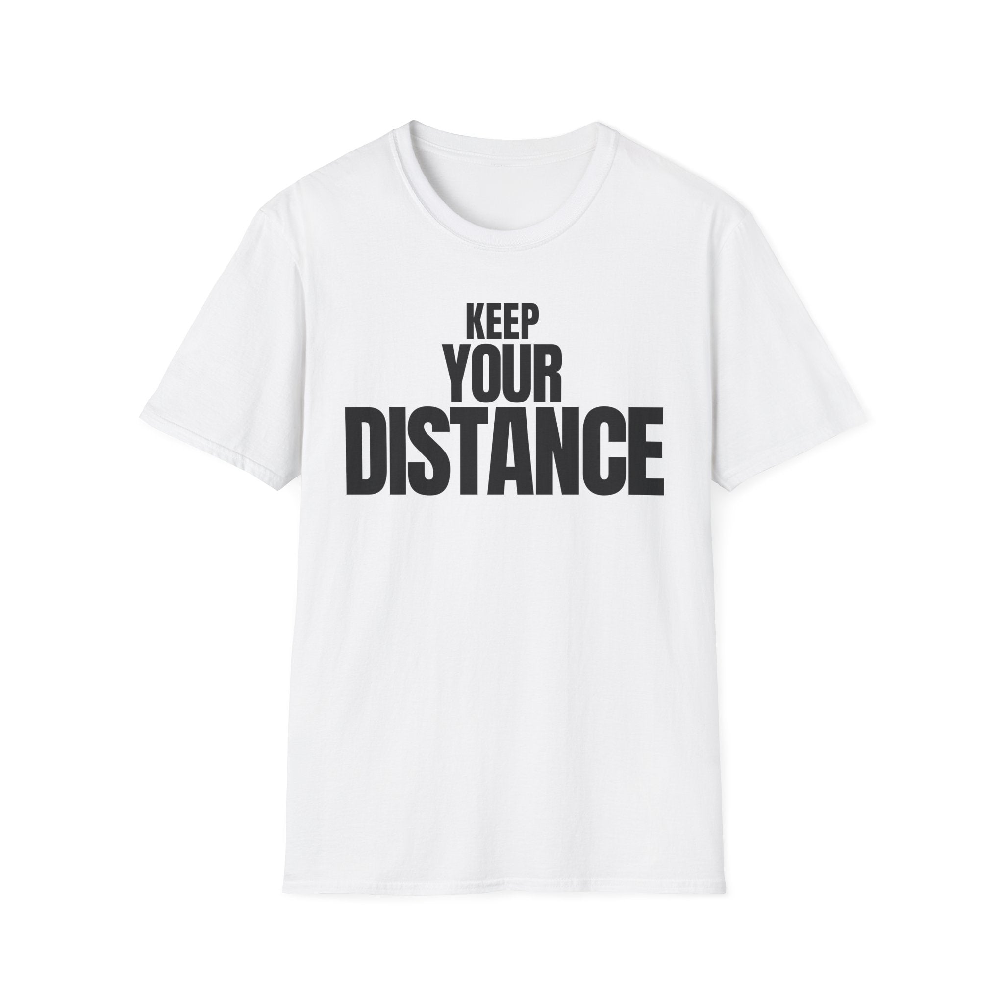 KEEP YOUR DISTANCE T-SHIRT