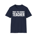 TRUST THE SIENCE TEACHER T-SHIRT