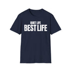 QUIET LIFE BEST LIFE T-SHIRT