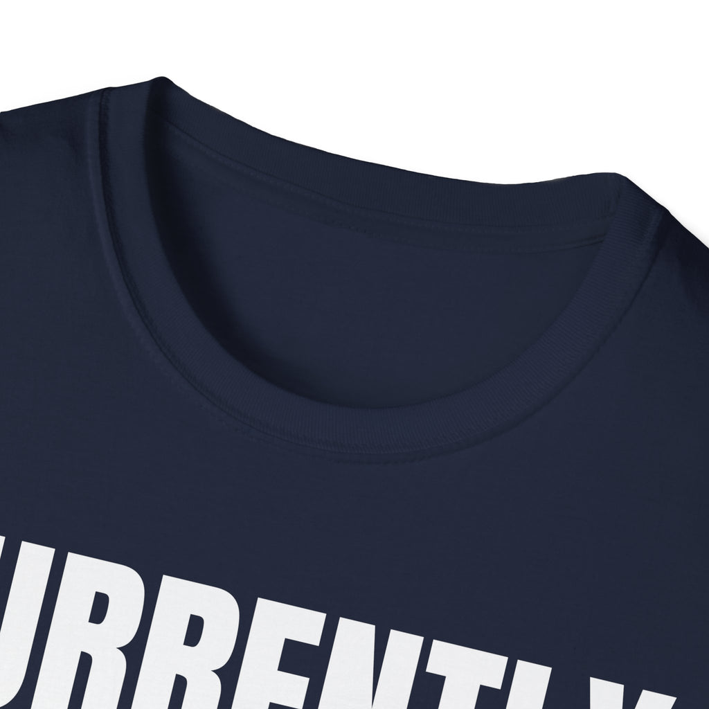 CURRENTLY UNSUPERVISED T-SHIRT