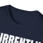 CURRENTLY UNSUPERVISED T-SHIRT