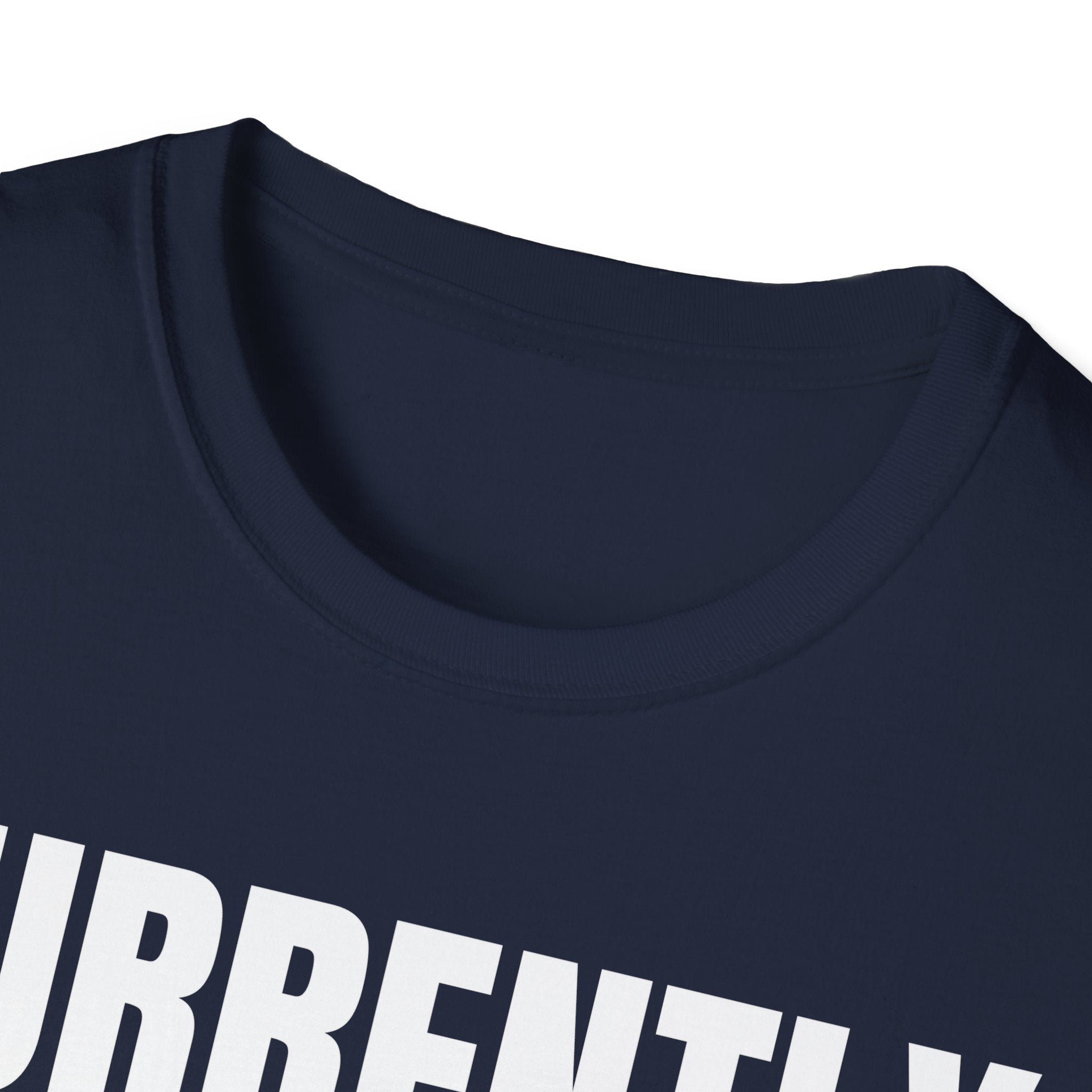 CURRENTLY UNSUPERVISED T-SHIRT