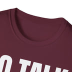 NO TALK JUST WORK T-SHIRT