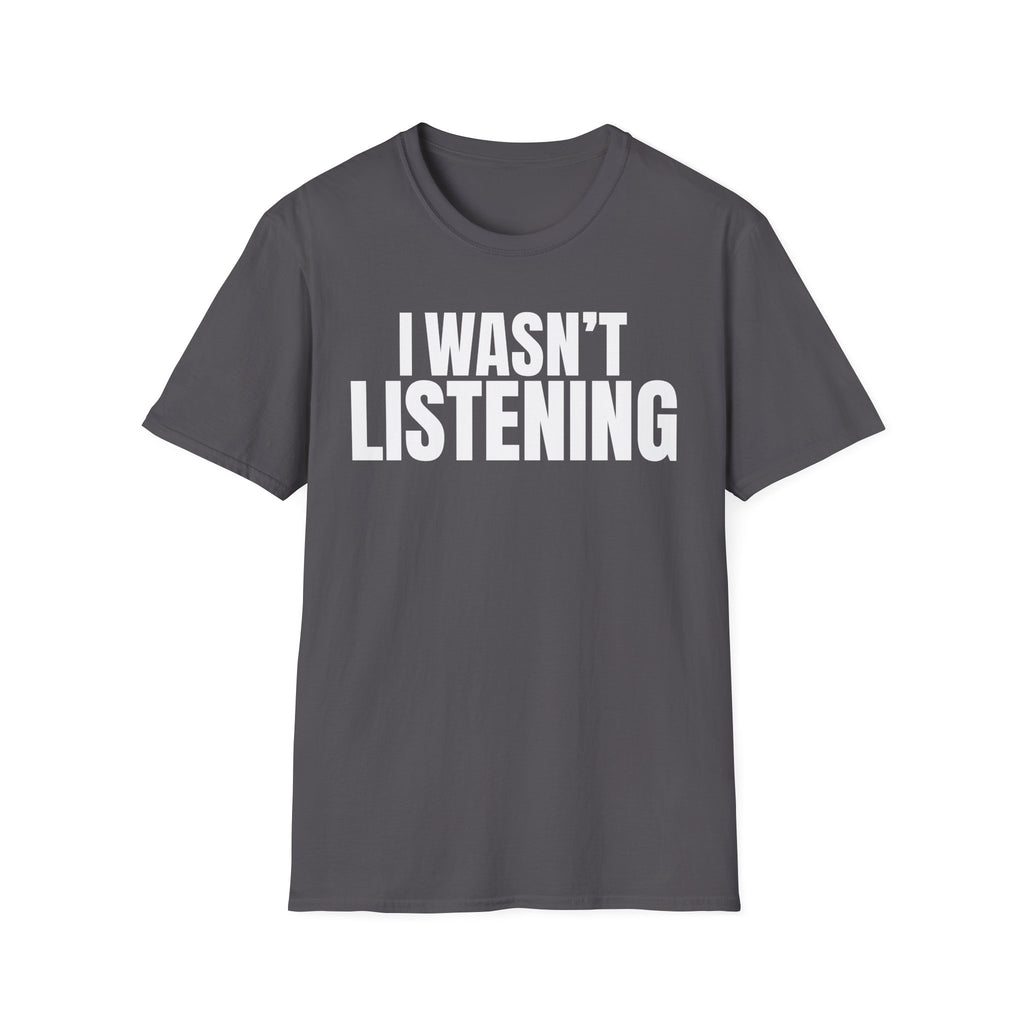 HEARD YOU NOT T-SHIRT