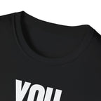 YOU THOUGHT IT I SAID IT T-SHIRT
