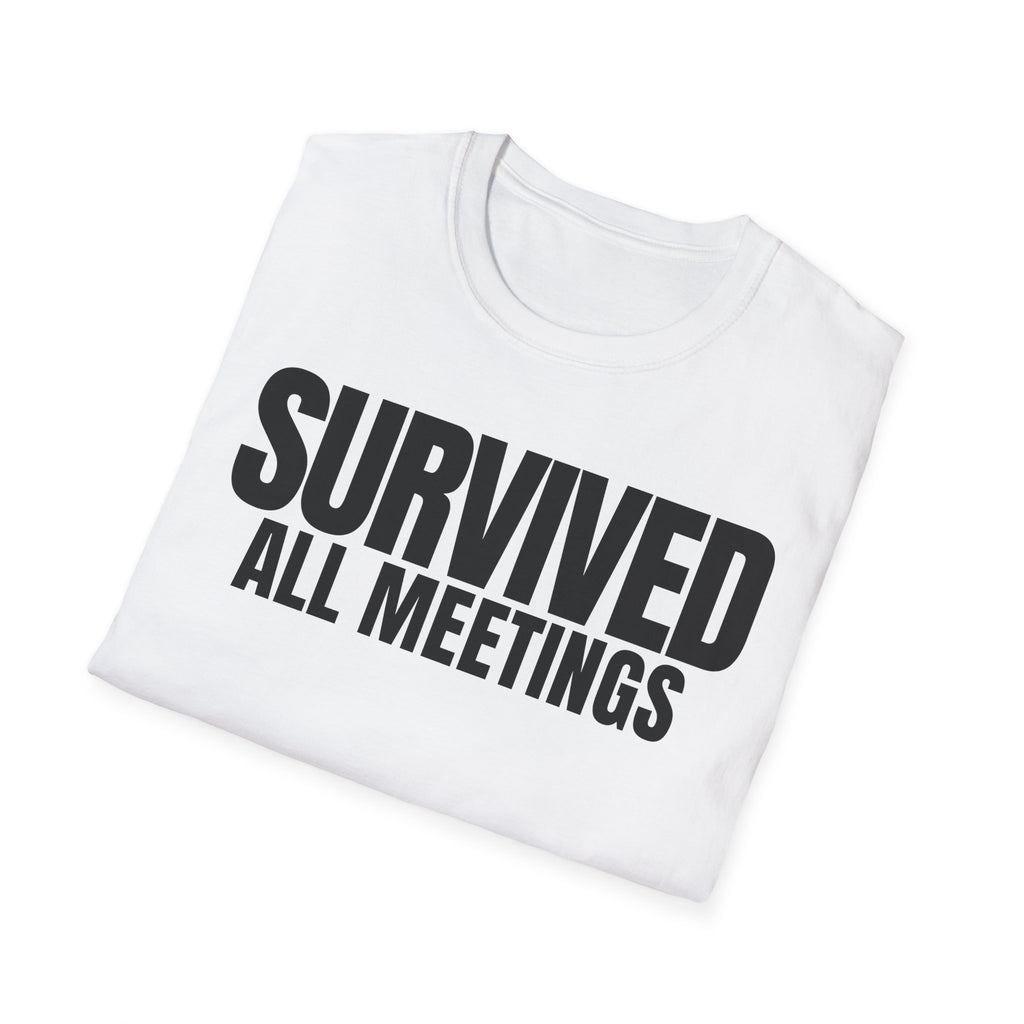 SURVIVED ALL MEETINGS T-SHIRT