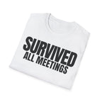 SURVIVED ALL MEETINGS T-SHIRT