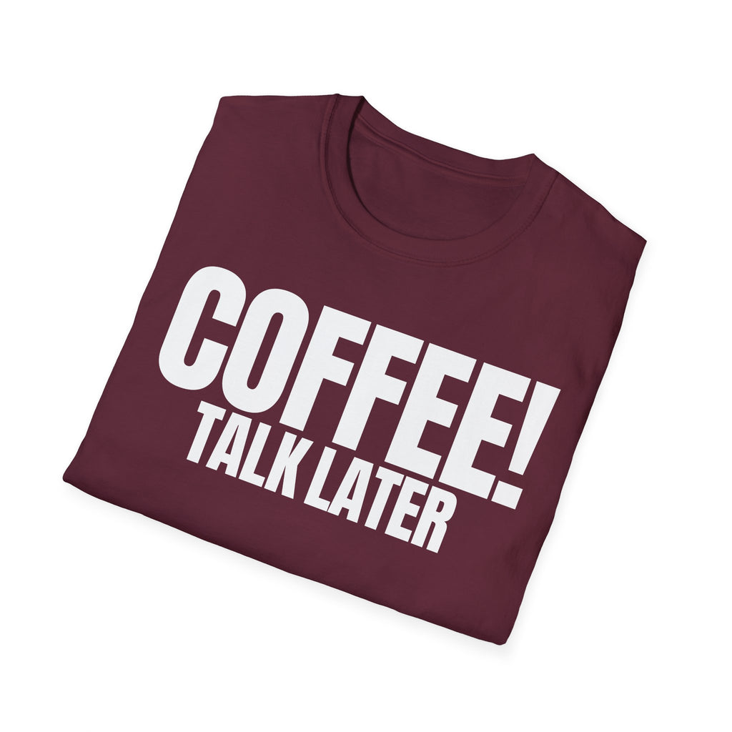 COFFEE TALK LATER T-SHIRT