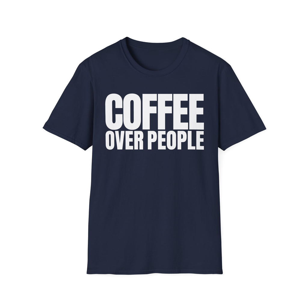 COFFEE OVER PEOPLE T-SHIRT