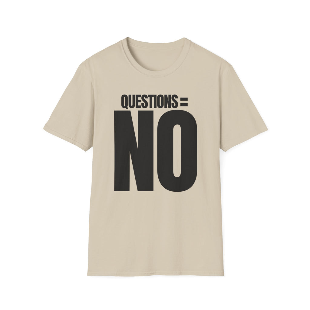 QUESTIONS = NO T-SHIRT