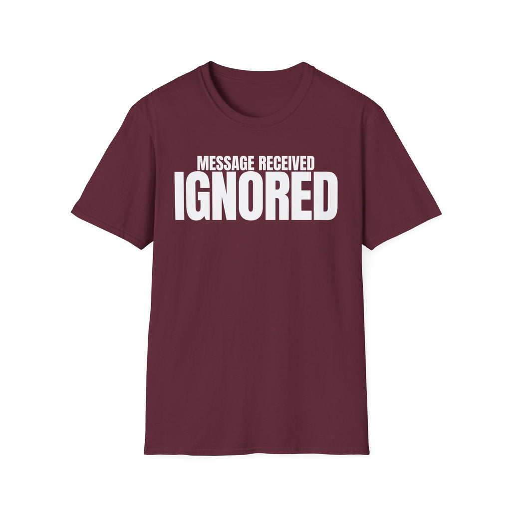 MESSAGE RECEIVED IGNORED T-SHIRT