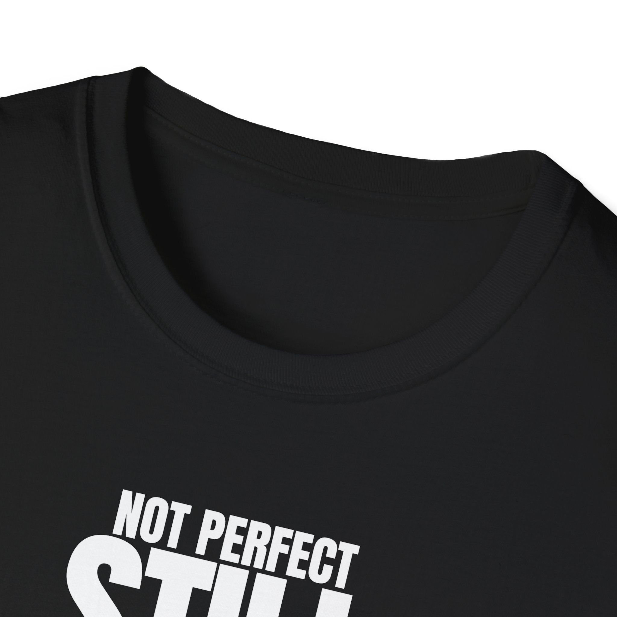 NOT PERFECT STILL WINNING T-SHIRT