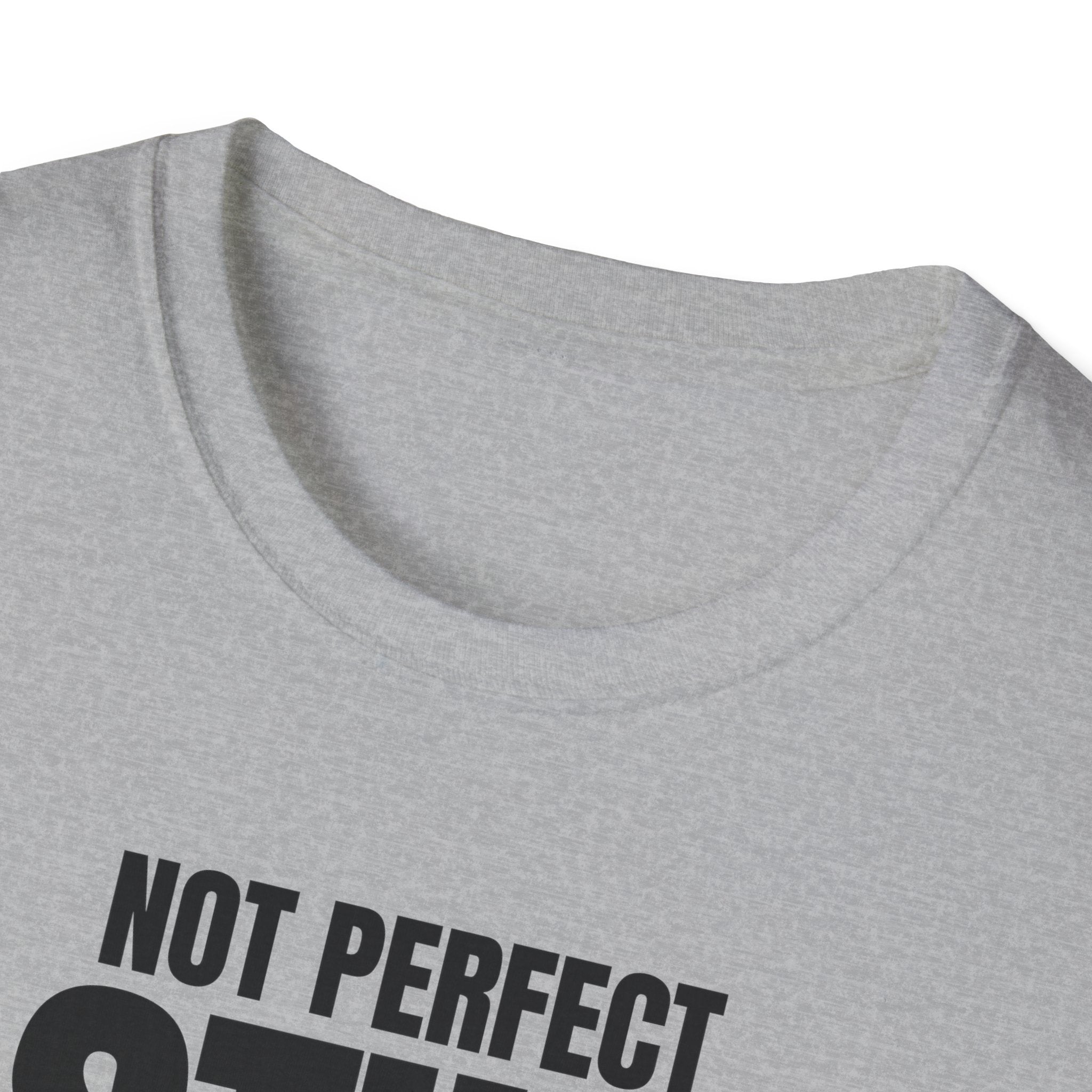 NOT PERFECT STILL SUPERIOR T-SHIRT