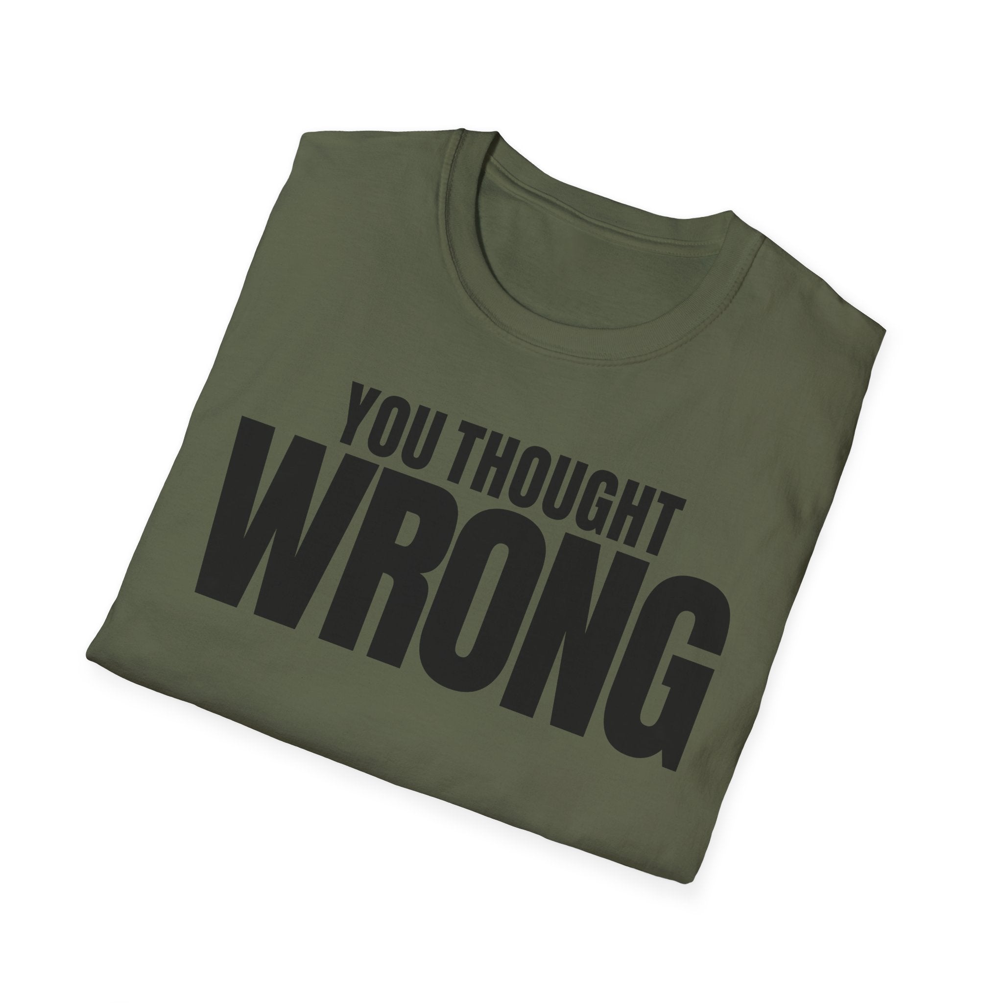 YOU THOUGHT WRONG T-SHIRT