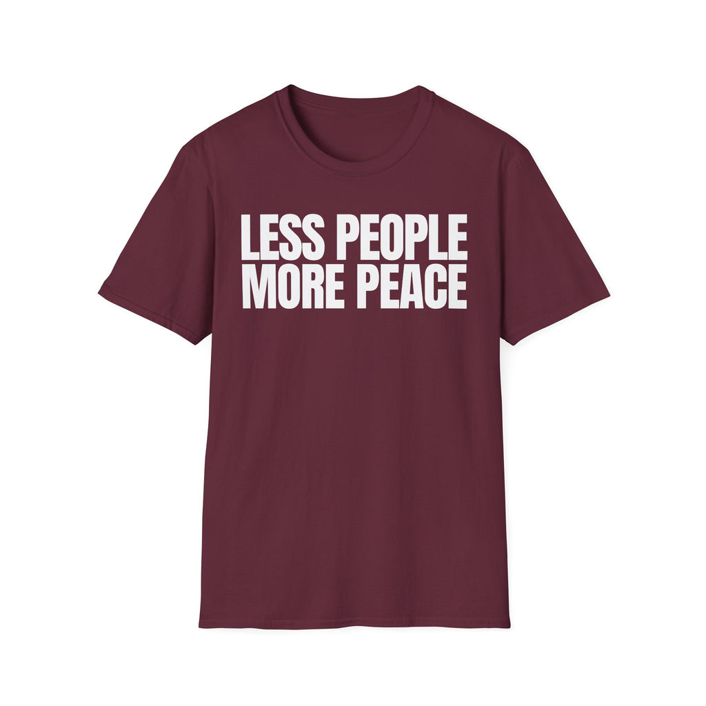 LESS PEOPLE MORE PEACE T-SHIRT