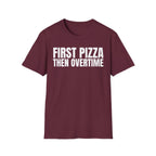 FIRST PIZZA THEN OVERTIME