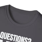 QUESTIONS? NO T-SHIRT