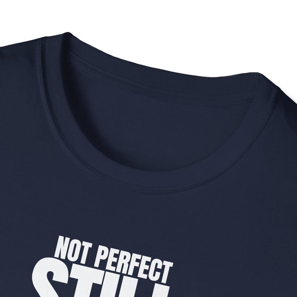 NOT PERFECT STILL WINNING T-SHIRT
