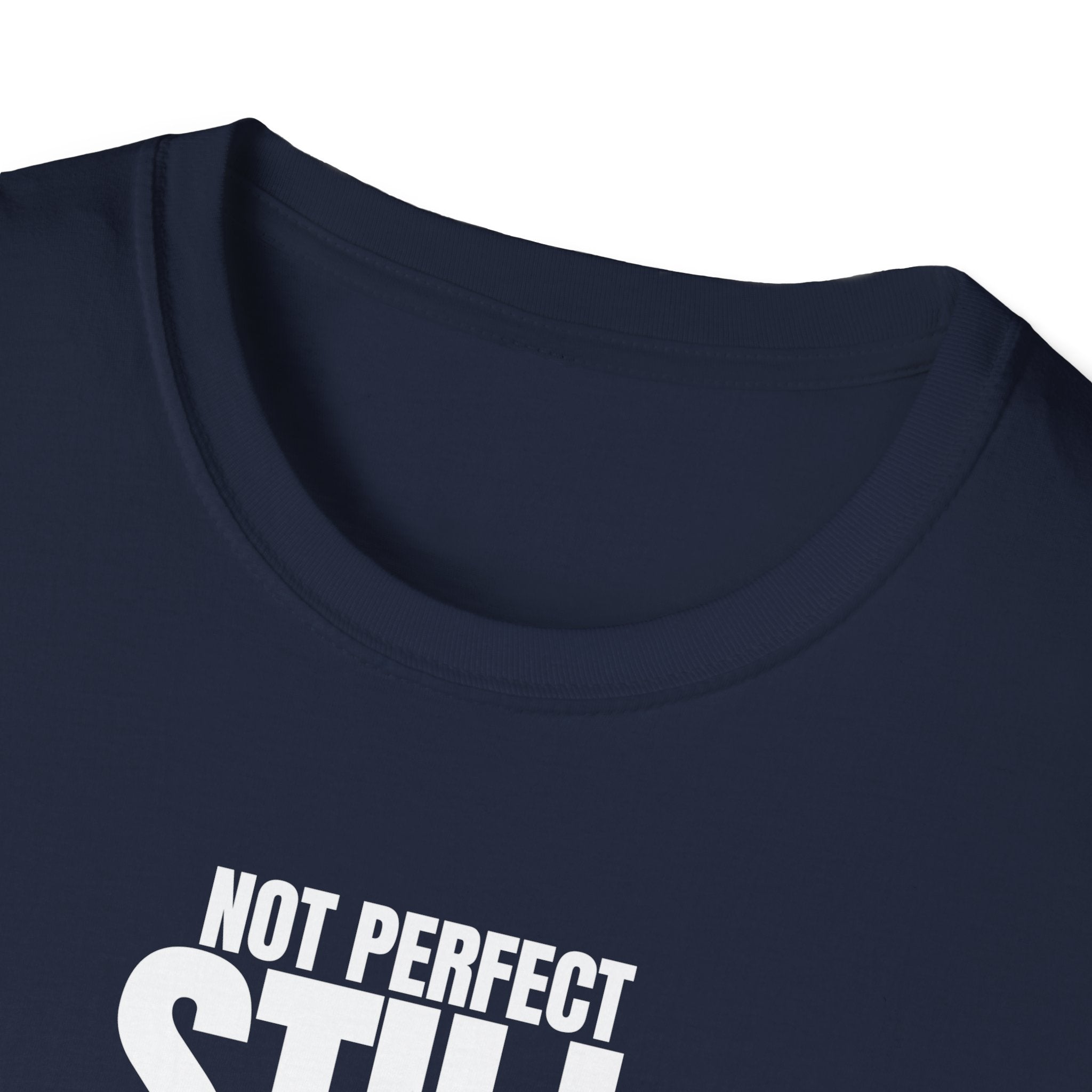 NOT PERFECT STILL WINNING T-SHIRT