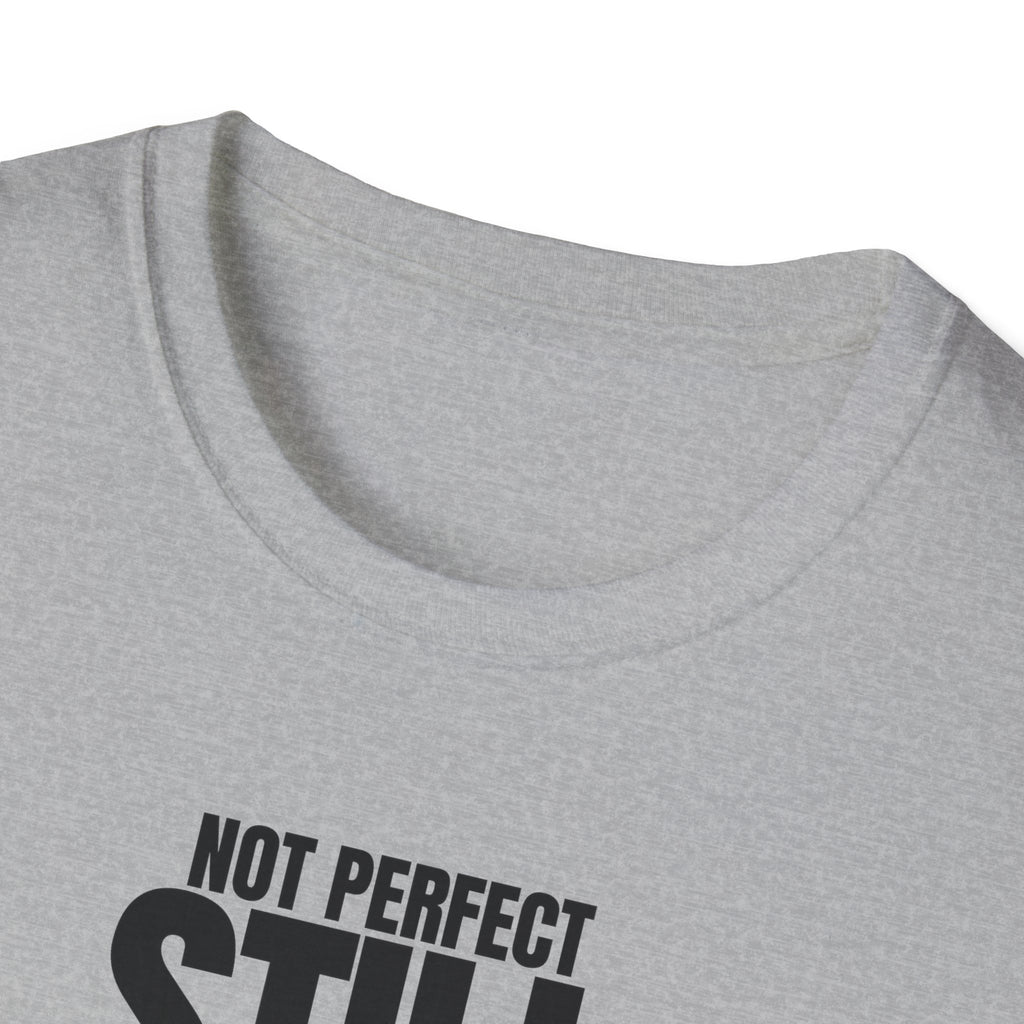 NOT PERFECT STILL WINNING T-SHIRT