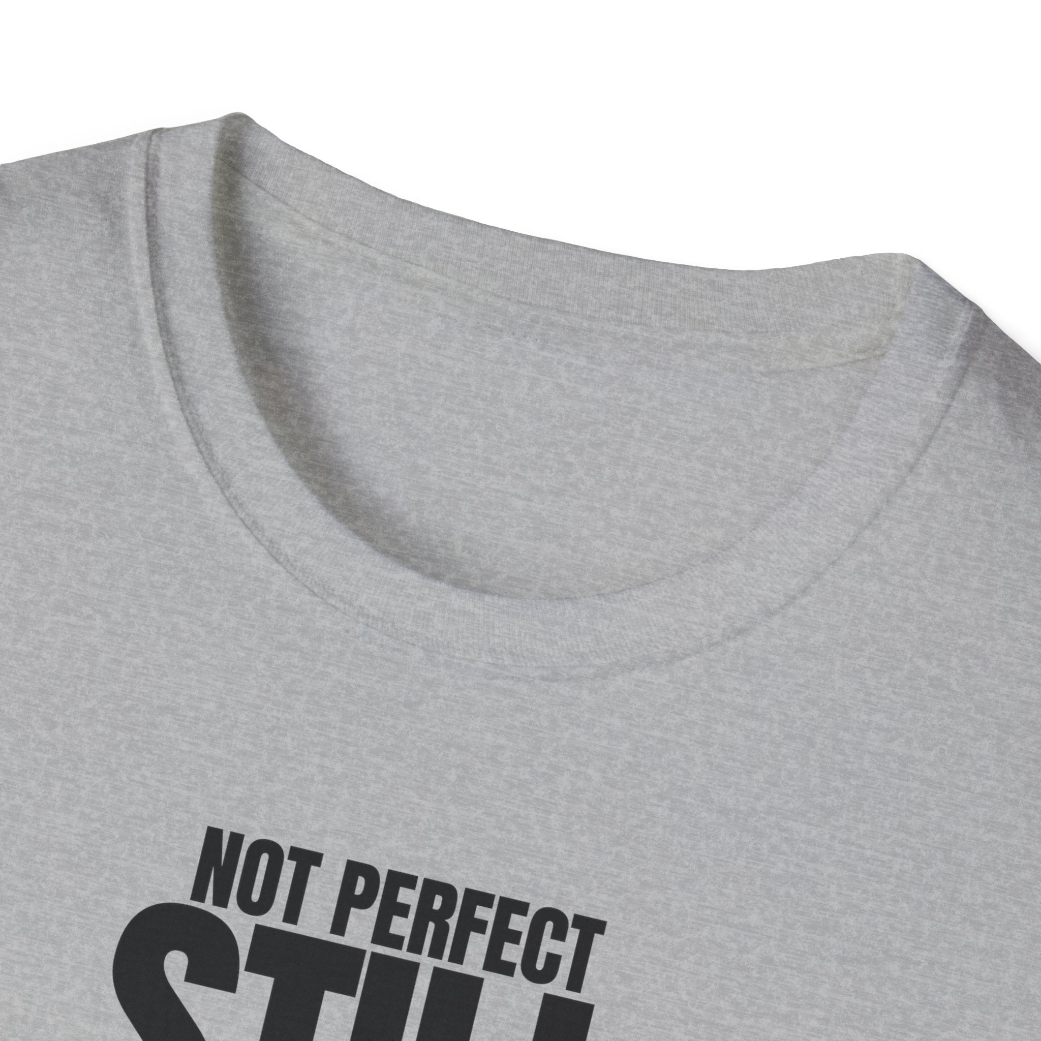 NOT PERFECT STILL WINNING T-SHIRT
