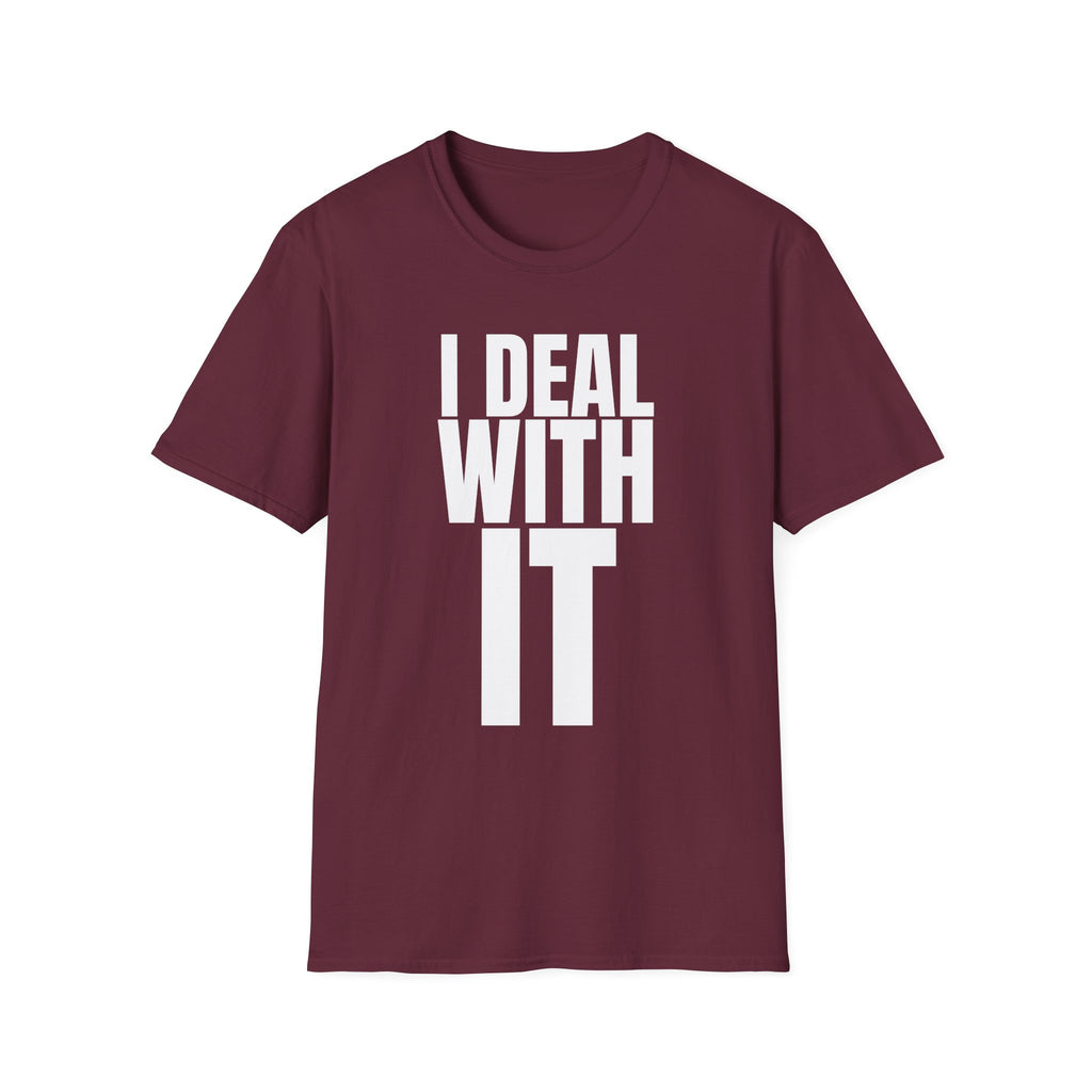 I DEAL WITH IT T-SHIRT