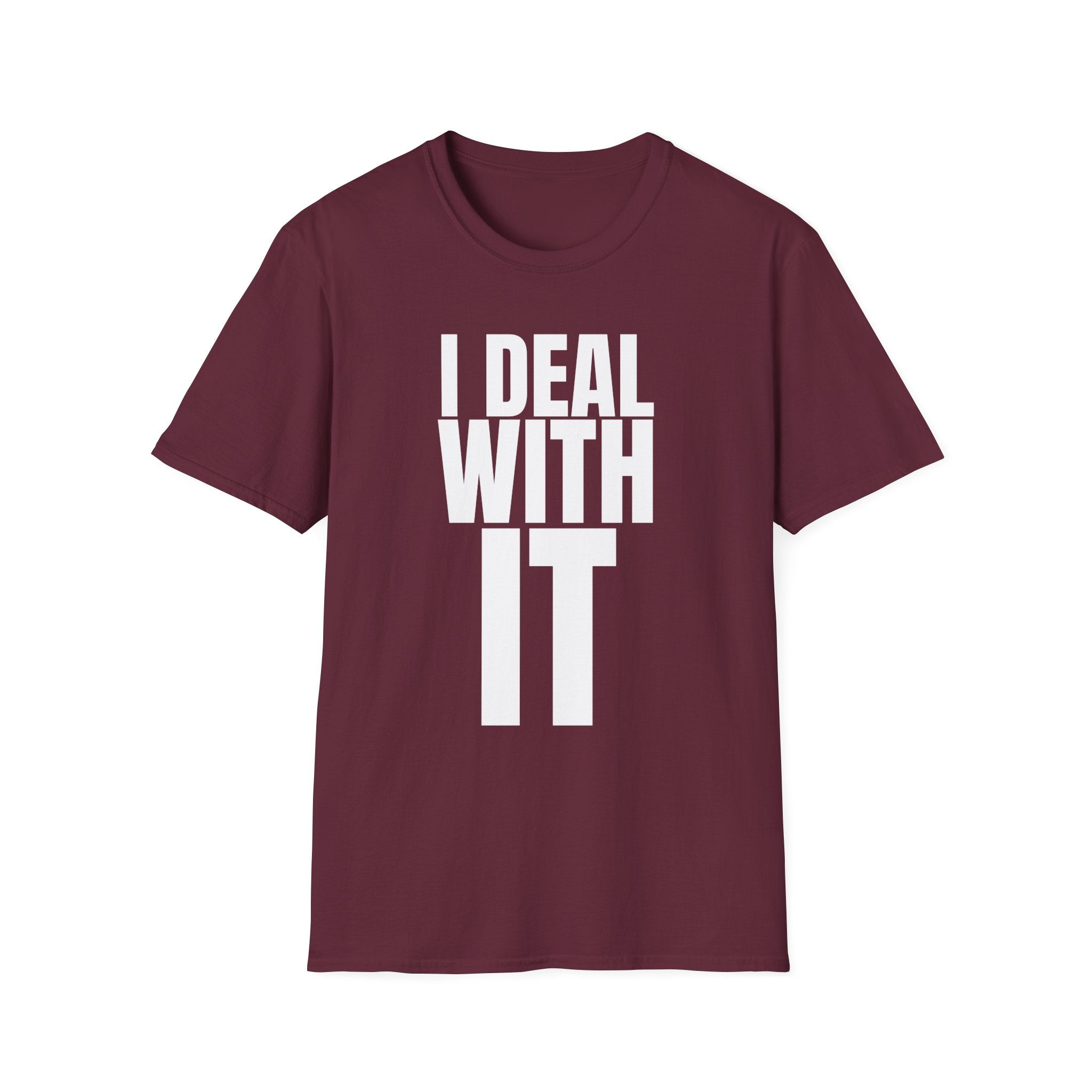 I DEAL WITH IT T-SHIRT