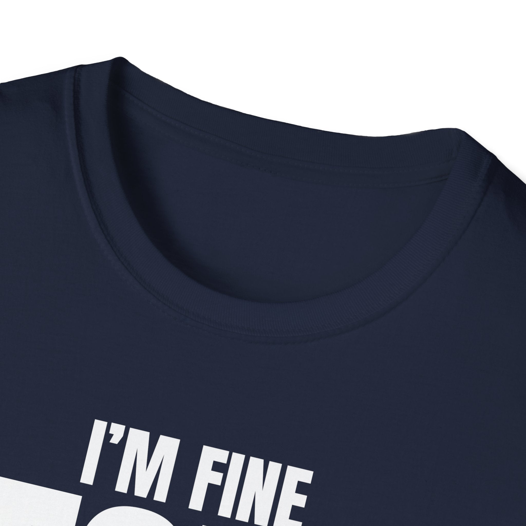 I'M FINE PEOPLE AREN'T T-SHIRT