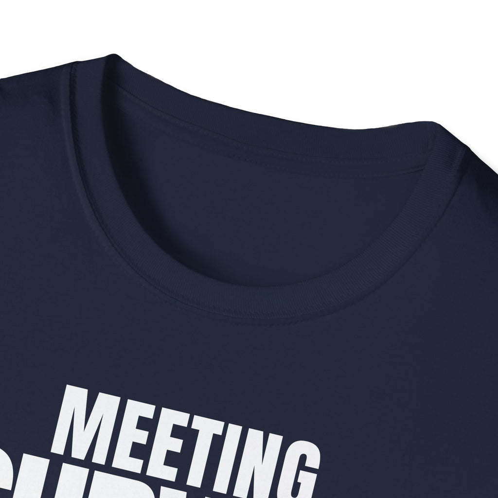 MEETING AGAIN? T-SHIRT