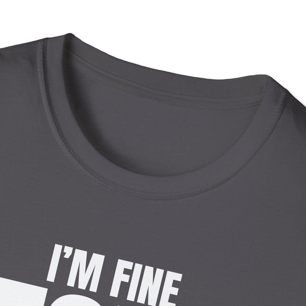 I'M FINE PEOPLE AREN'T T-SHIRT