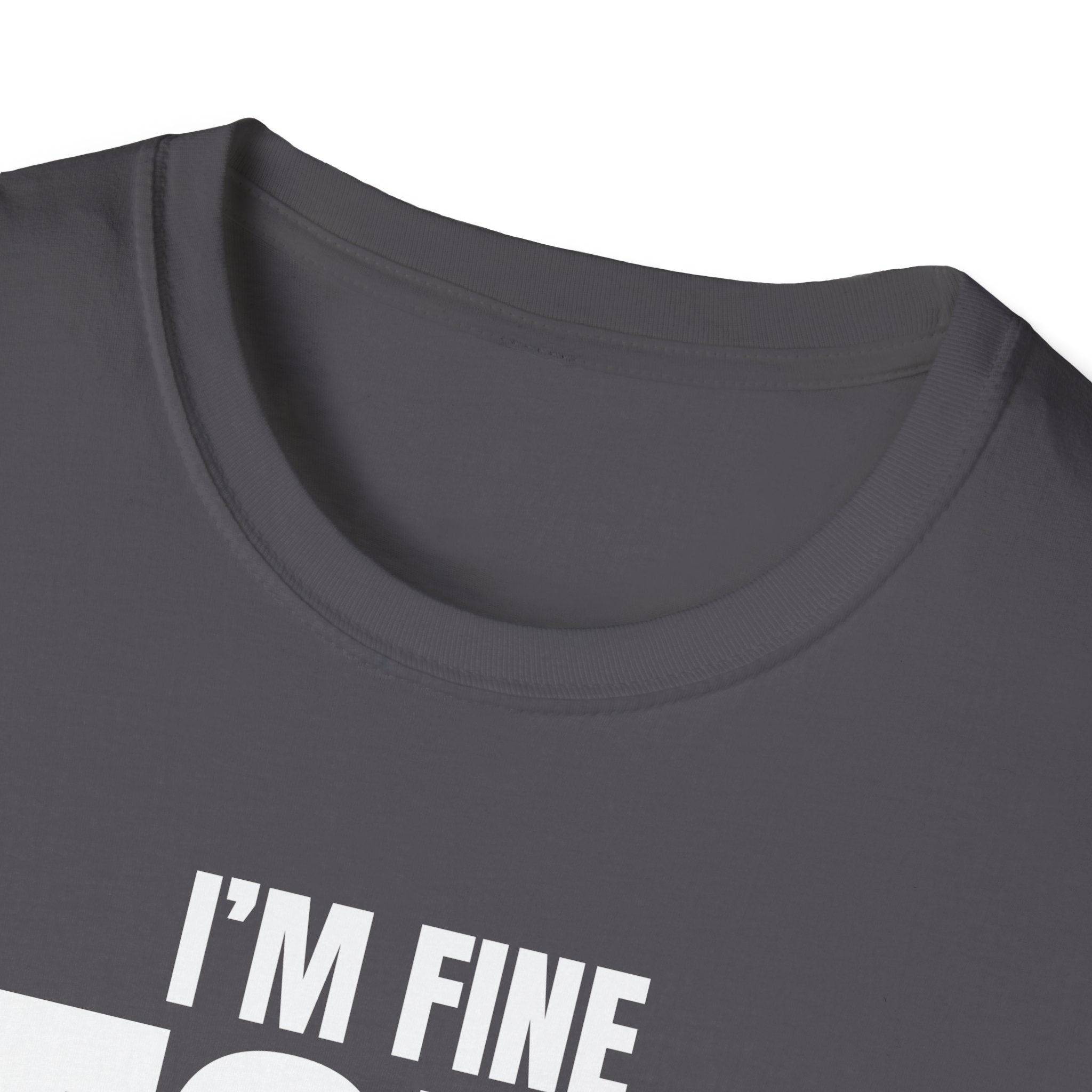 I'M FINE PEOPLE AREN'T T-SHIRT