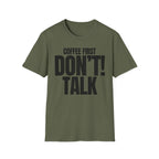 COFFEE FIRST DON'T TALK T-SHIRT