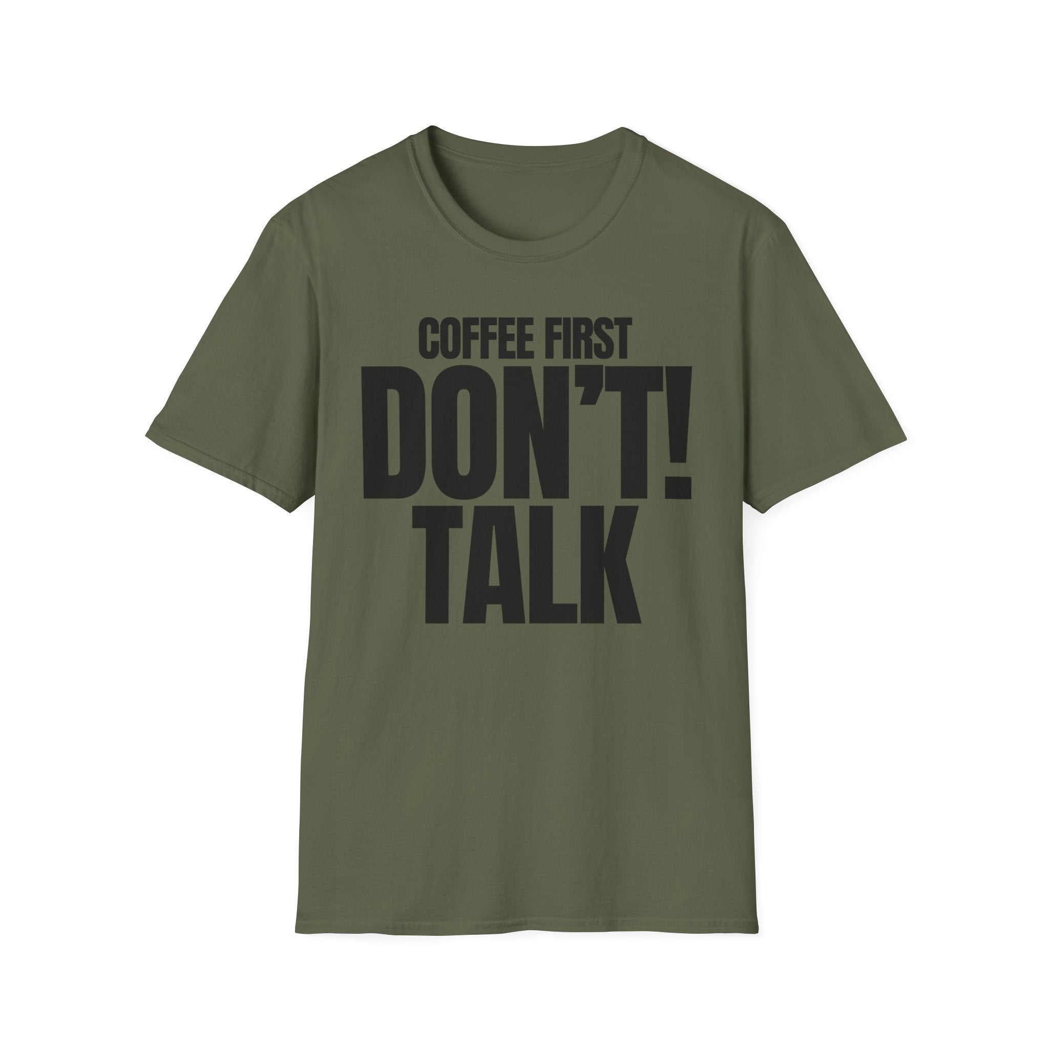 COFFEE FIRST DON'T TALK T-SHIRT