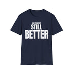 NOT PERFECT STILL BETTER T-SHIRT
