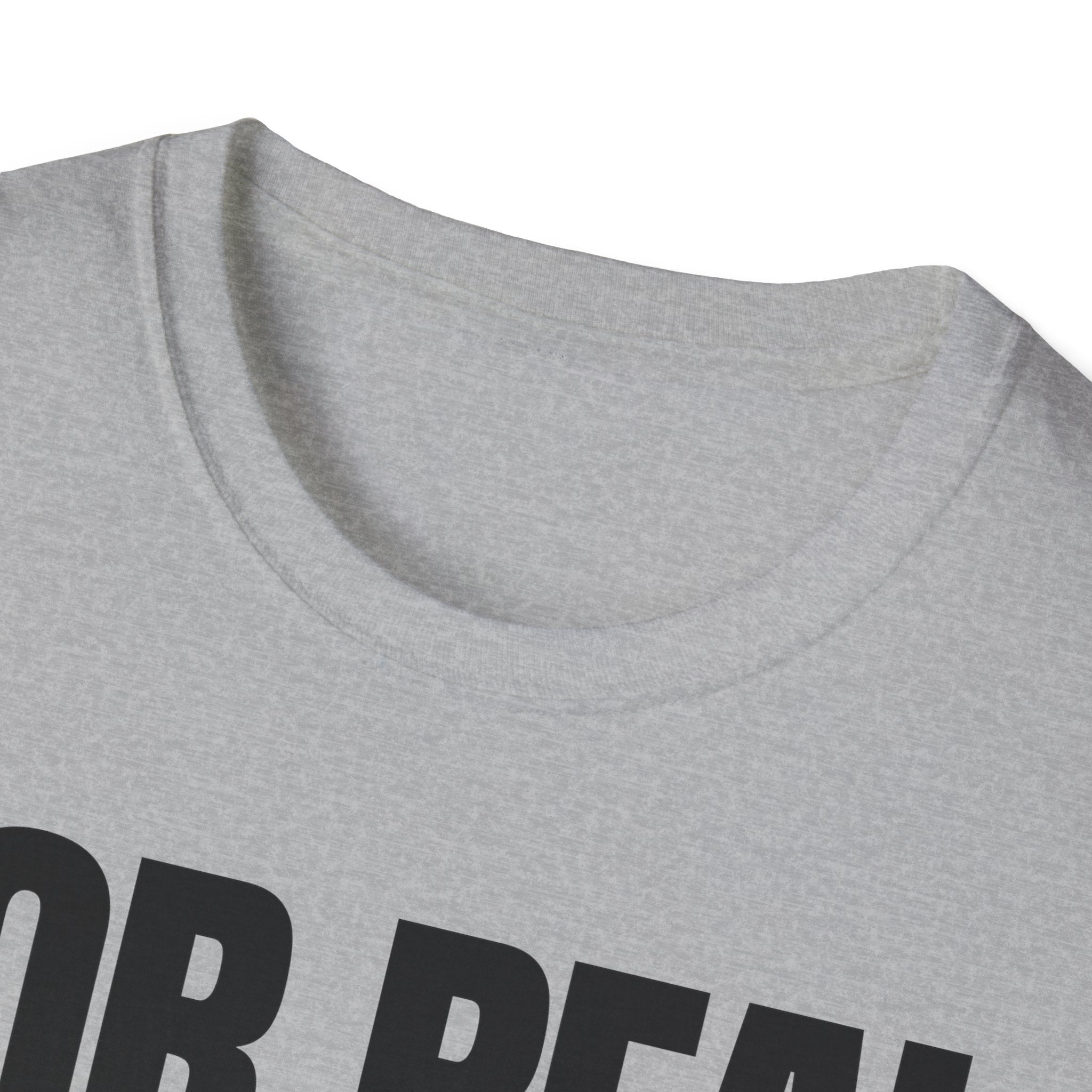 FOR REAL? T-SHIRT