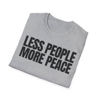 LESS PEOPLE MORE PEACE T-SHIRT