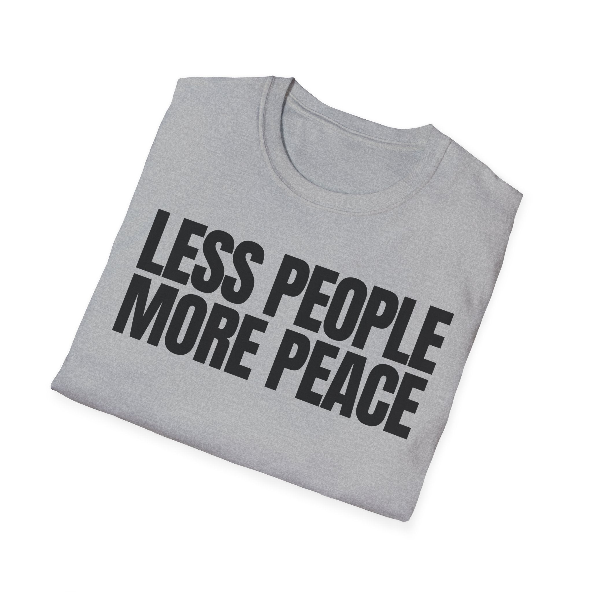 LESS PEOPLE MORE PEACE T-SHIRT