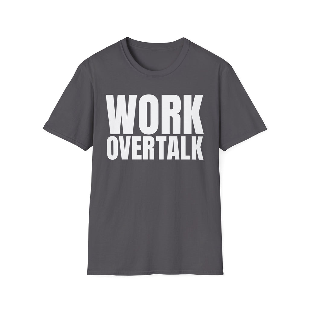 WORK OVER TALK T-SHIRT