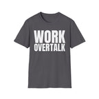 WORK OVER TALK T-SHIRT