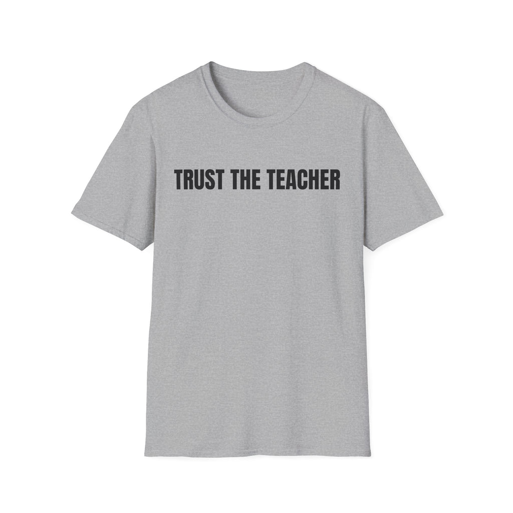 TRUST THE TEACHER T-SHIRT