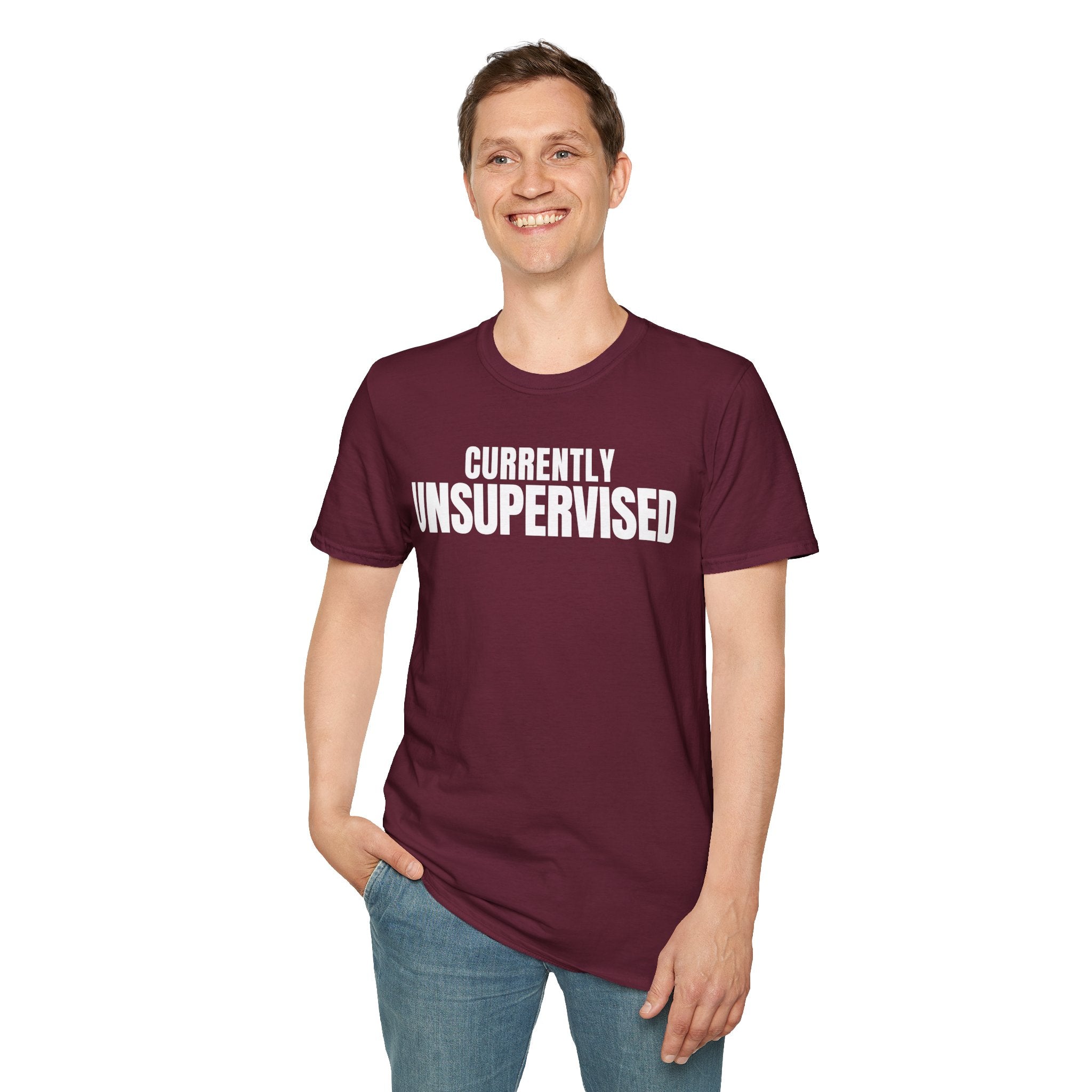 Copy of CURRENTLY UNSUPERVISED 2 T-SHIRT
