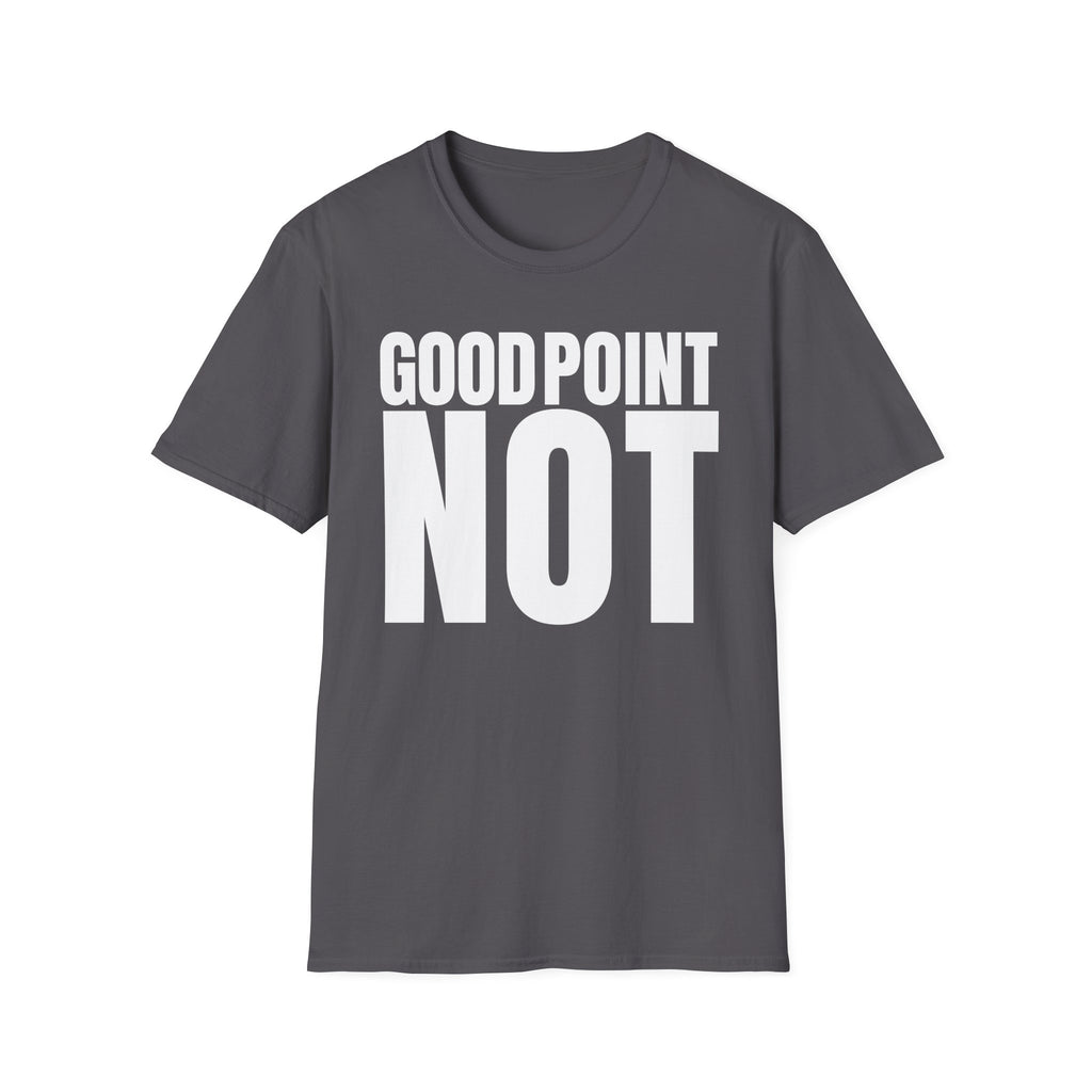 GOOD POINT NOT T-SHIRT
