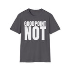 GOOD POINT NOT T-SHIRT