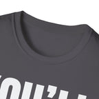 YOU'LL FIGURE NIT OUT T-SHIRT