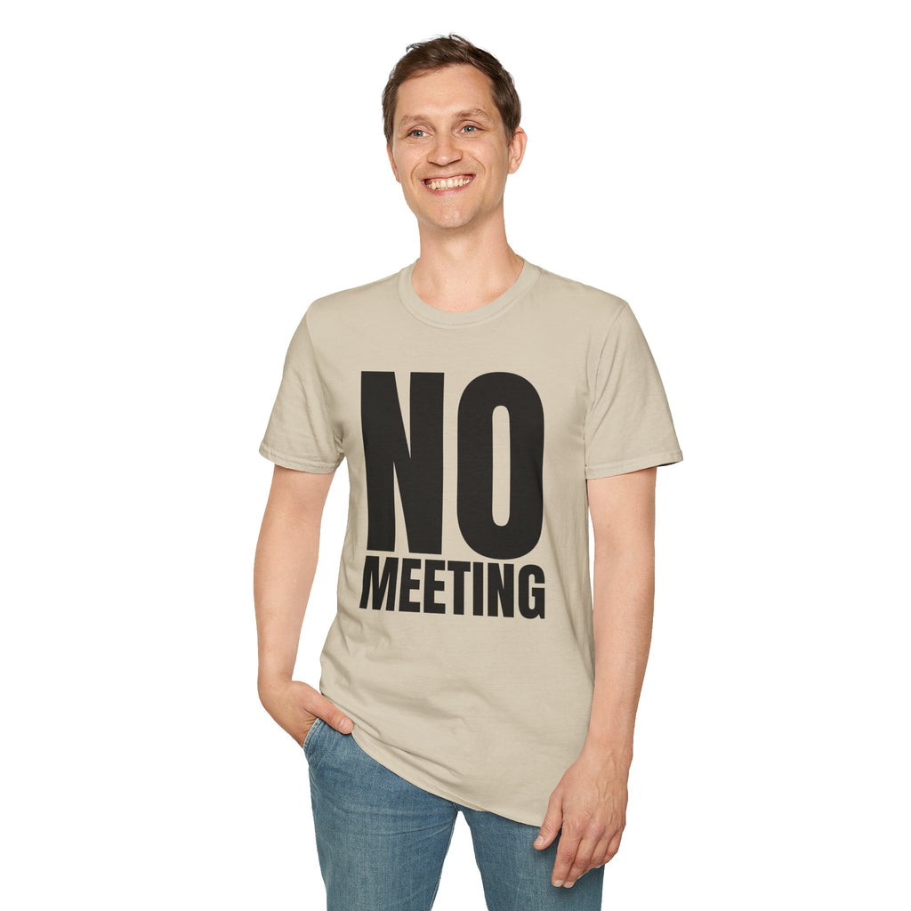 NO MEETING T-SHIRT