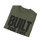 BUILT FOR THIS T-SHIRT