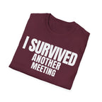 I SURVIVED ANOTHER MEETING T-SHIRT