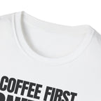 COFFE FIRST DON'T TALK T-SHIRT